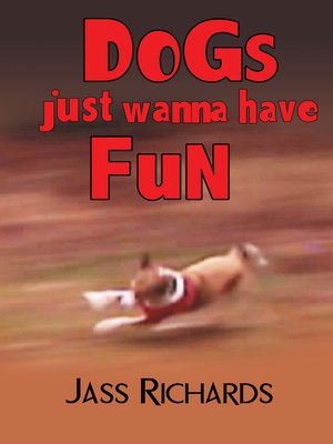 cover image of Dogs Just Wanna Have Fun